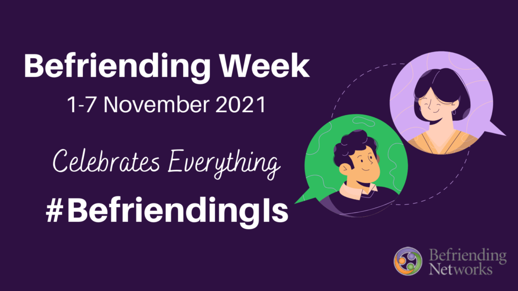 dark purple background. Text says Befriending Week 1-7 November 2021, Celebrates Everything, Hashtag Befriending Is